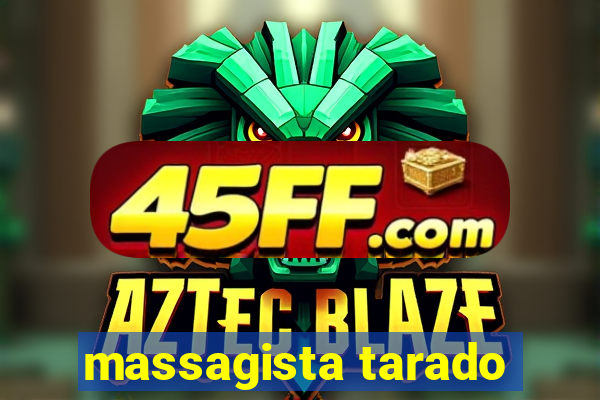massagista tarado